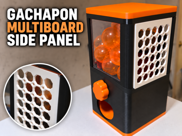 Gachapon Multiboard Side Panel – Upgrade by FoxForge 3D